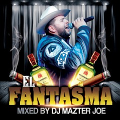 EL FANTASMA CORRIDOS MIX | DJ MAZTER JOE