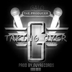 Galo The Producer (Taking OVER) Prod By.NvYrecords