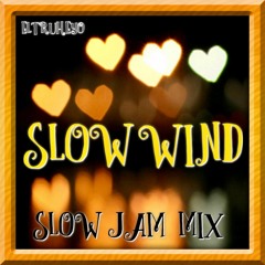 R&B Slow Jam Mix - "Slow Wind"