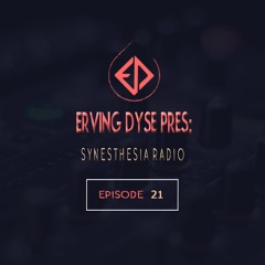 Erving Dyse   Synesthesia Radio Episode 21