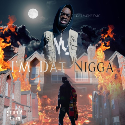 Stream Getmoney$ic | Listen to IM DAT NIGGA playlist online for free on ...