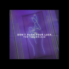 Don't Push Your Luck