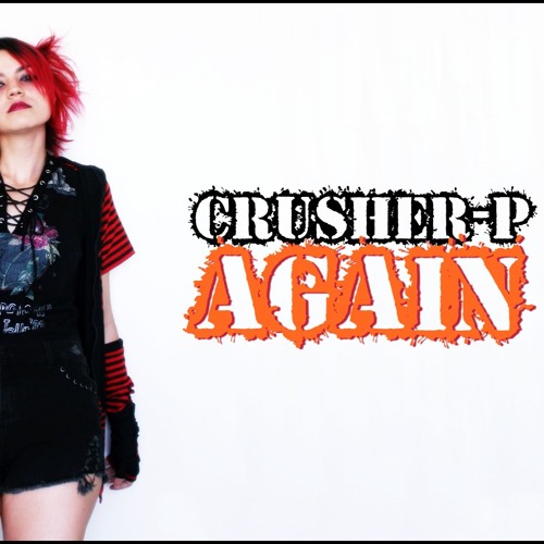 【Devy】Again, CRUSHER-P『Fandub Español Latino』