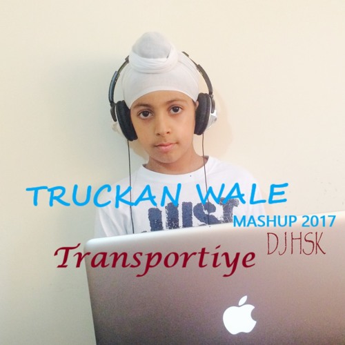 Truckan Wale Ganne_MASHUP 2017_ DJ HSK