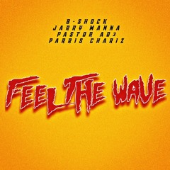 Feel The Wave (Jarry Manna, AD3 & Parris Chariz).mp3