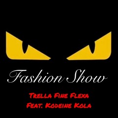 Fashion Show (Fendi Flow) feat. Kodeine Kola