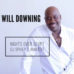 Will Downing "Nights Over Egypt" (DJ Spivey's 4am Edit)