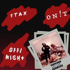 Off/ Night (feat. $TAX)