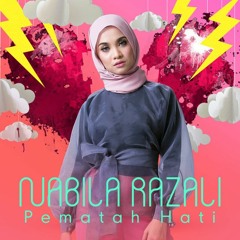 NABILA RAZALI - PEMATAH HATI