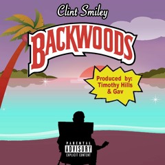 Backwoods (Prod. By Timothy Hills & Gav)