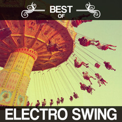 Best of Electro Swing Mix - January 2018 by Justin Fidèle
