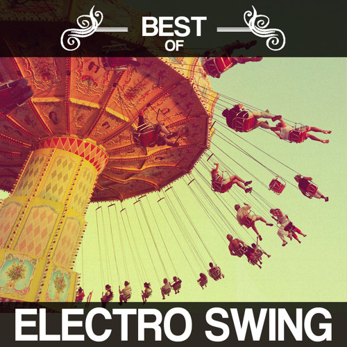 Best of Electro Swing Mix - January 2018 by Justin Fidèle