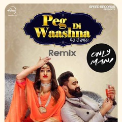 Peg Di Waashna (REMIX) Amrit maan Ft. Only Mani