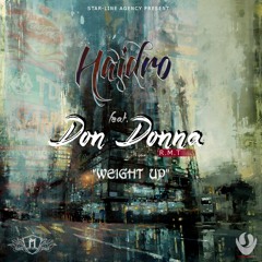 Haidro ft Don Donna (RMT)-  Weight Up (Chinx cover)