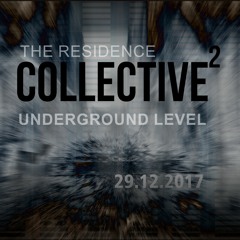 The Residence Collective² with Hope85 - 29.12.17