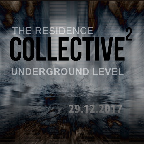 The Residence Collective² with Hope85 - 29.12.17