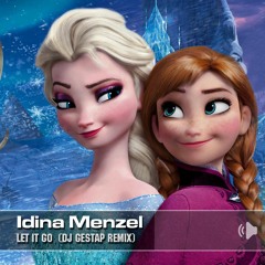 Stream Idina Menzel - Let It Go (Dj Gestap remix) by Gestap | Listen online  for free on SoundCloud