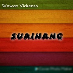 WawanVickenzo - Suainang (Original Mix)