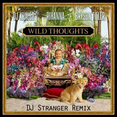 DJ Khaled ft Rihanna - Wild Thoughts (DJ Stranger Remix) - Free Download
