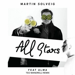 Martin Solveig - All Stars Feat Alma (Teo Mandrelli Remix) [FREE DOWNLOAD]
