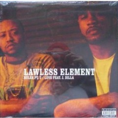 Lawless Element - Rules part 2 (rare J Dilla joint)
