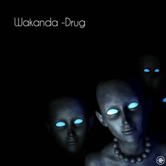 Wakanda -  Drug