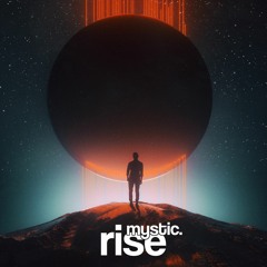 Mystic. - Rise