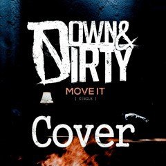 DOWN & DIRTY - Move It | Full Cover