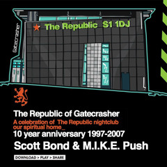 SCOTT BOND B2B M.I.K.E. PUSH - THE REPUBLIC OF GATECRASHER - 17-06-17 [DOWNLOAD > PLAY >SHARE!!!]