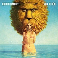 Scratch Massive - Nuit De Mes Reves (Edit)