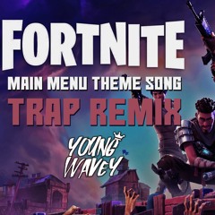 Fortnite - Main Menu Theme Soundtrack - TRAP REMIX | Prod. by Young Wavey