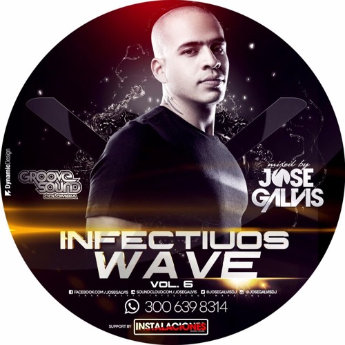 JOSE GALVIS - INFECTIOUS WAVE Vol.6