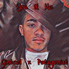 You & Me - Ft Patagonist