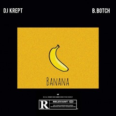 B.Botch x DJ Krept - Banana