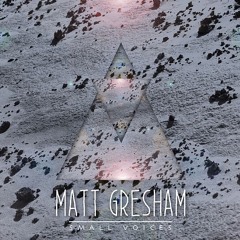 Matt Gresham - Small Voices (Peer Kusiv Remix)
