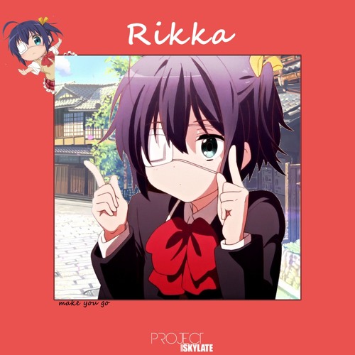 Rikka (Make you go)