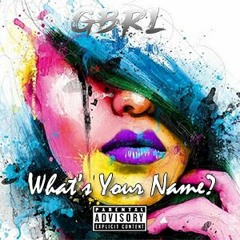 GxbztheGreat - Whats Your Name