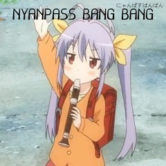 にゃんぱすばんばん (Nyanpasu Bang Bang)