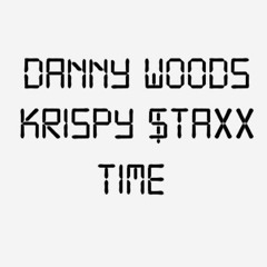 Danny Woods x Krispy Staxx - TIME