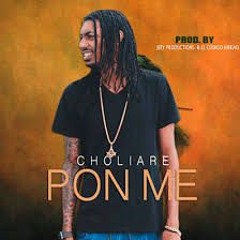 Choliare - Pon Me (Official Music)