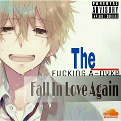 Fall In Love Again - TF A-nyke