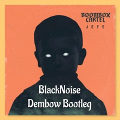 Boombox Cartel - Jefe (BlackNoise Dembow Bootleg)[Trippin Premiere]