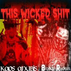 This Wicked Shit (Feat Bloody Ruckus)