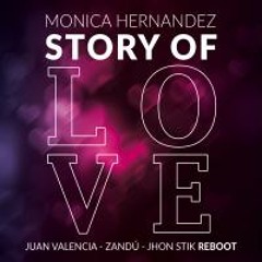 Monica Hernandez - Story Of Love (Zandú, Juan Valencia & Jhon Stik ReBoot) OUT NOW FREE