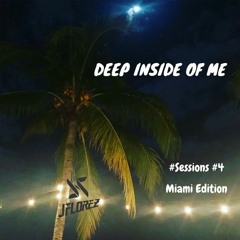 DEEP Inside Of Me 4 - Miami Edition By JFlorez