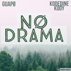 GUAPO ft Kodeine Kody - No Drama [Prod. by:TrvpsWvvy]