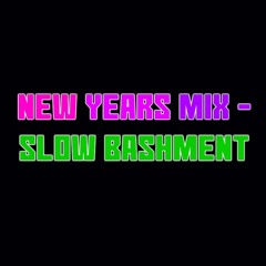 New Years Mix - Slow Bashment