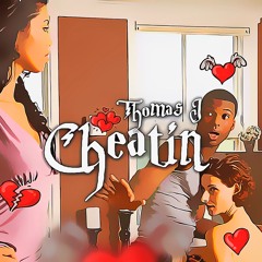 Cheatin (Prod. by @Julius Madden)