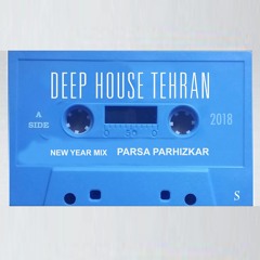 Deep House Tehran New Year 2018 Mixed By Parsa Parhizkar