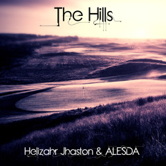 Helizahr Jhaston & ALESDA! - The Hills